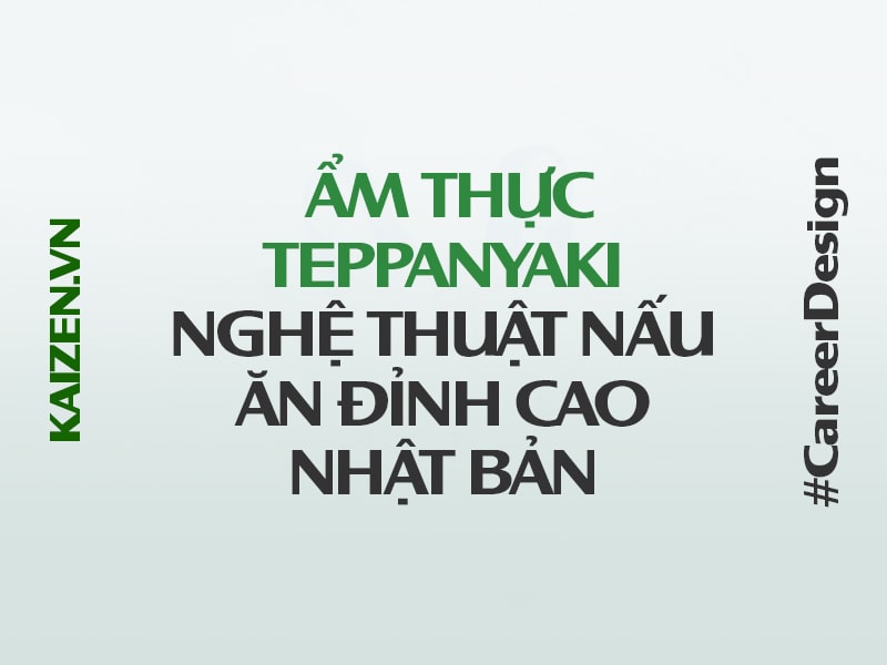 Ẩm thực Teppanyaki - Nghệ thuật nấu ăn đỉnh cao Nhật Bản